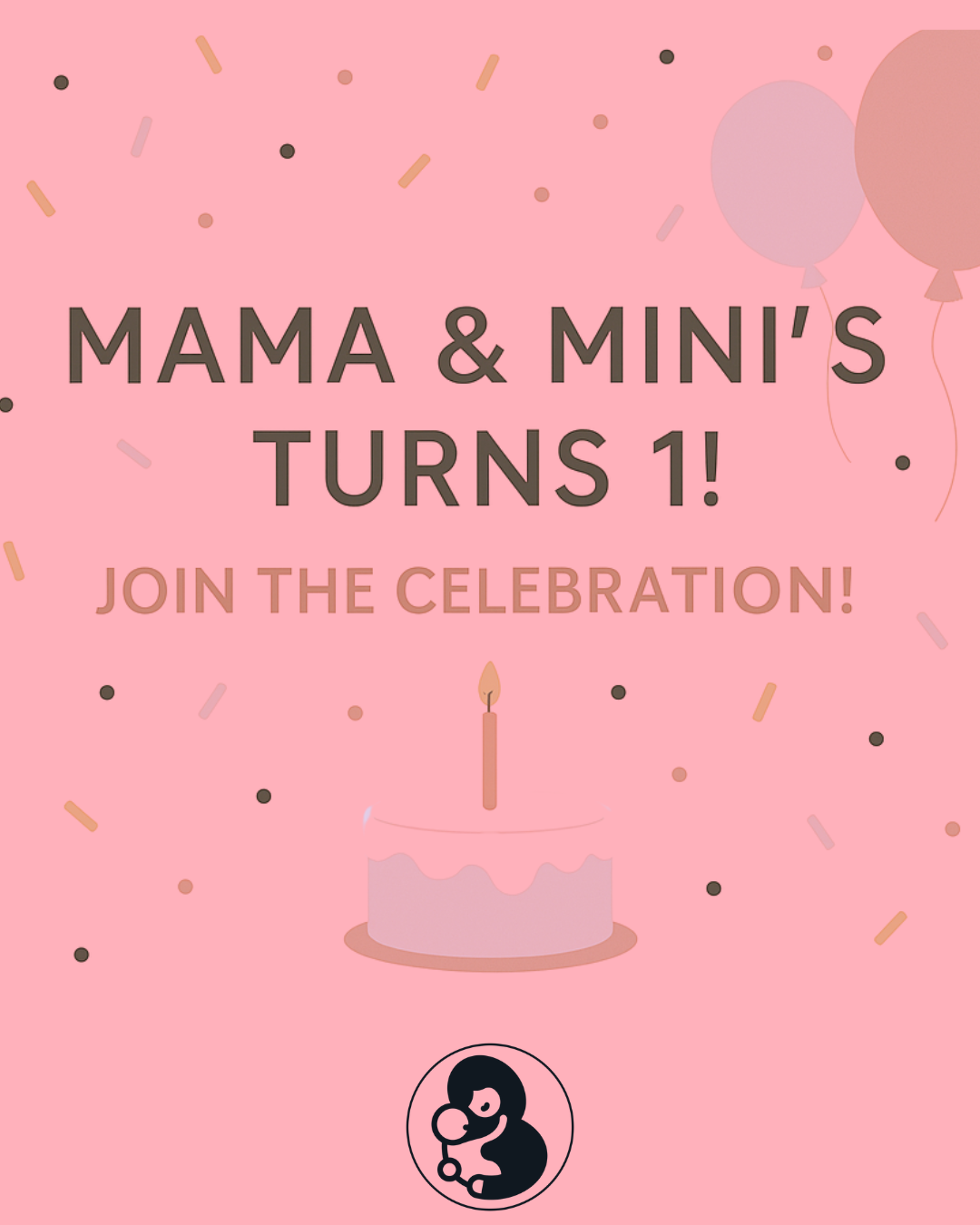Mama & Mini’s Turns ONE- Wednesday 18th June 2025-